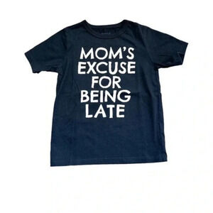 The Children’s Place -“Mom’s Excuse For Being Late” print black t-shirt size 4T